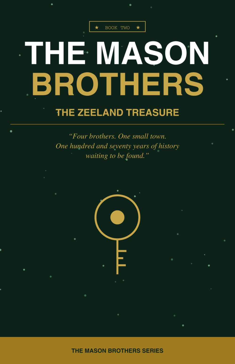 The Mason Boys - The Zeeland Treasure: “Four brothers. One small town. One hundred and seventy years of history waiting to be found.” (The Mason Brothers)
