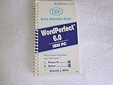  Wordperfect 6.0 for DOS: IBM PC (Quick Reference Guide)
