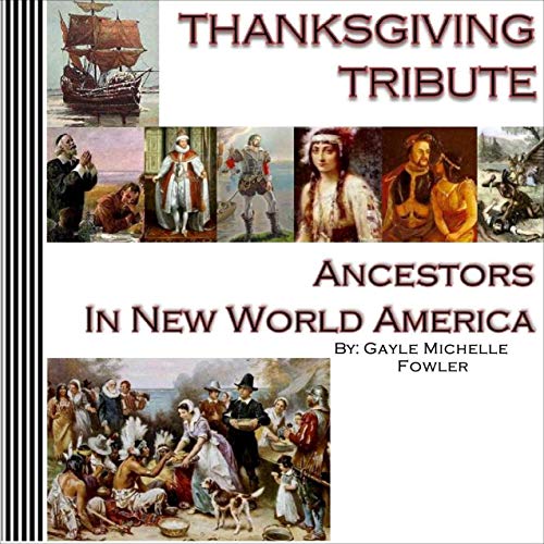 Thanksgiving Tribute, Ancestors in New World America by Gayle Michelle Fowler episode artwork