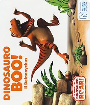 Board book Dinosauro Boo! Il Deinonychus. Il mondo del Dinosauro Roar! Book