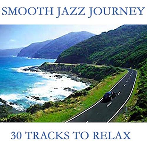 Play Smooth Jazz Journey (30 Tracks To Relax) by VARIOUS ARTISTS on ...