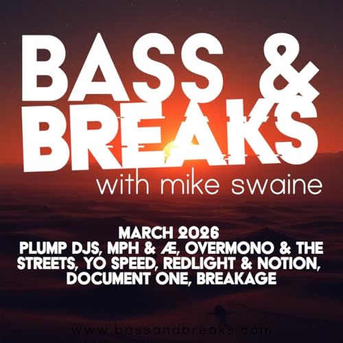 March 2026 - Plump DJs, MPH & &AElig;, Overmono & The Streets, Yo Speed, Redlight, Document One, Breakage