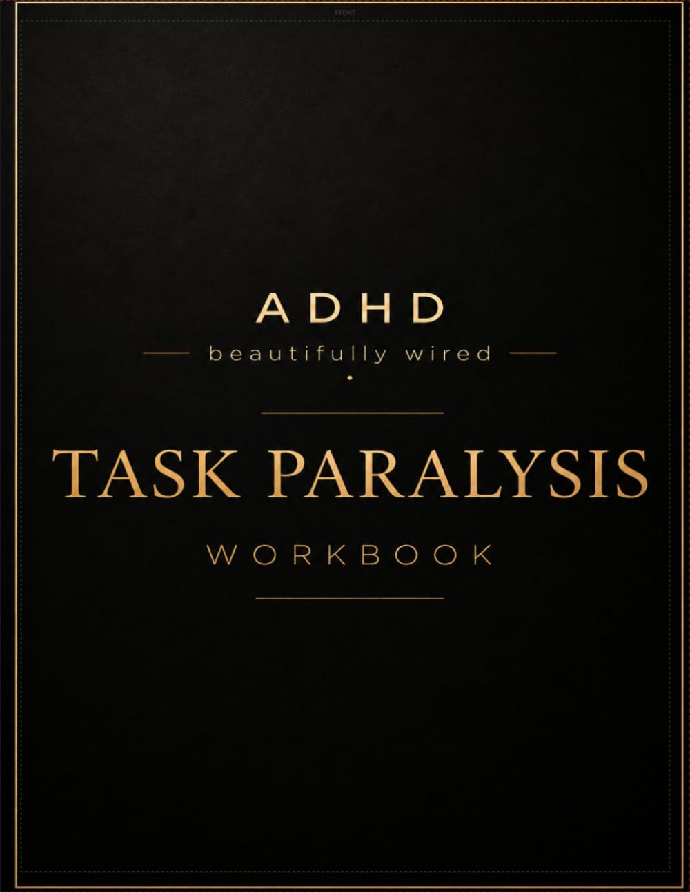 ADHD Beautifully Wired: Task Paralysis