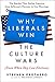 Why Liberals Win the Culture Wars (Even When They Lose Elections): A History of the Religious Battles That Define America from Jefferson's Heresies to Gay Marriage Today