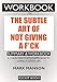 WORKBOOK For The Subtle Art of Not Giving a F*ck: A Counterintuitive Approach to Living a Good Life