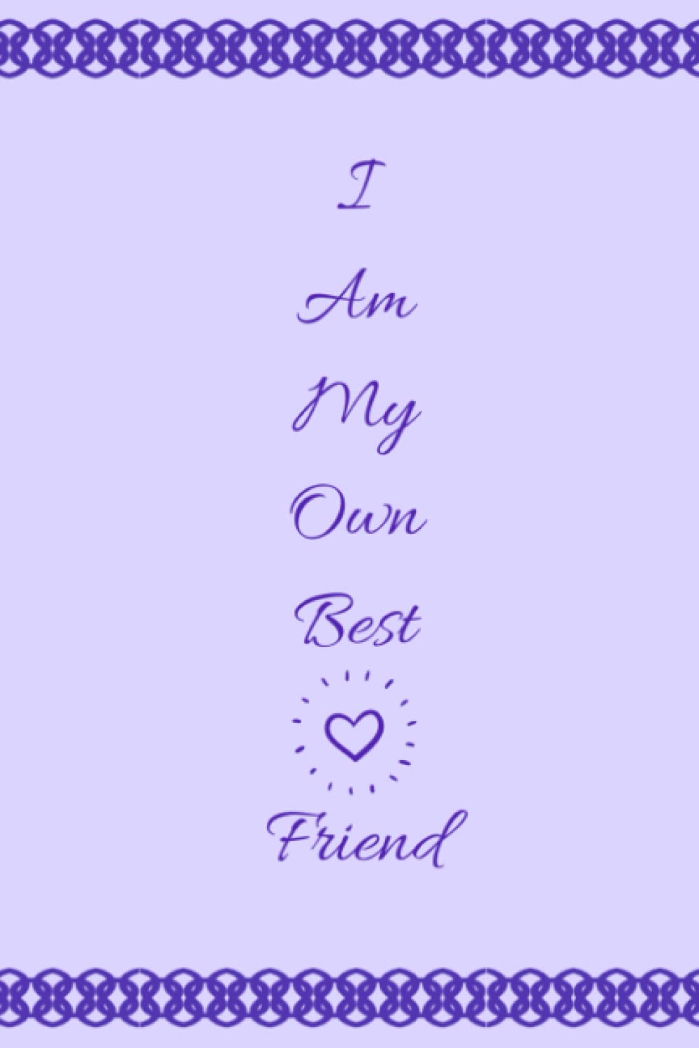 I Am My Own Best Friend ~ Personal Growth Journal