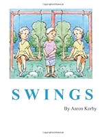 Swings by Aaron Korby (January 1, 2013) Hardcover 0578122723 Book Cover