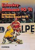 Eishockey-Almanach 90/91: International Ice Hockey Annual 90/91