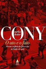 Capa de O ato e o fato: O som e a fúria do que se viu no Golpe de 1964 (Cony Nova Fronteira Acervo)