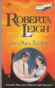 Mass Market Paperback Harlequin Presents #1647: Give a Man a Bad Name Book