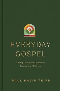 Everyday Gospel by Paul David Tripp: 365-Day Daily Devotional Bible-in-a-Year Plan for Everyday Christian Life
