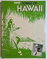 King's Songs of Hawaii: A Companion to King's Book of Hawaiian Melodies B00273803M Book Cover