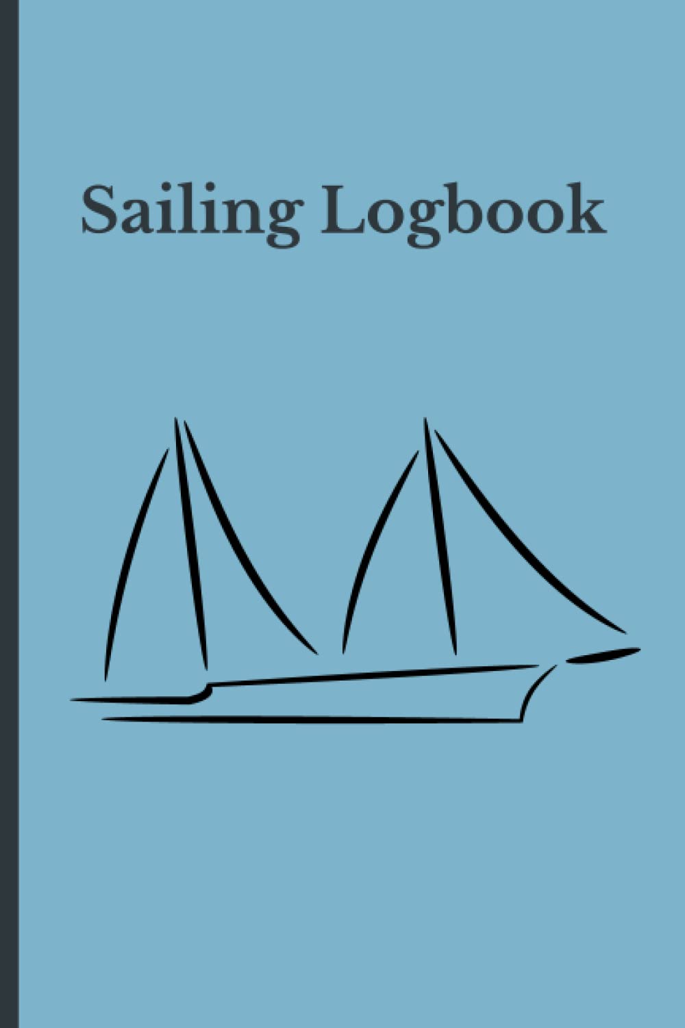 Sailing Logbook Journal: Boating Captain Skipper Record Trip Travel Schedule Nautical Theme Gift A5 type Notebook