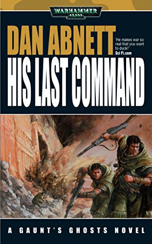 His Last Command (Gaunts Ghosts Book 9)