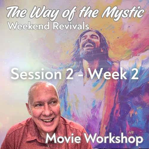 『Session 2, Week 2, The Way of the Mystic - Movie Workshop with David Hoffmeister』のカバーアート