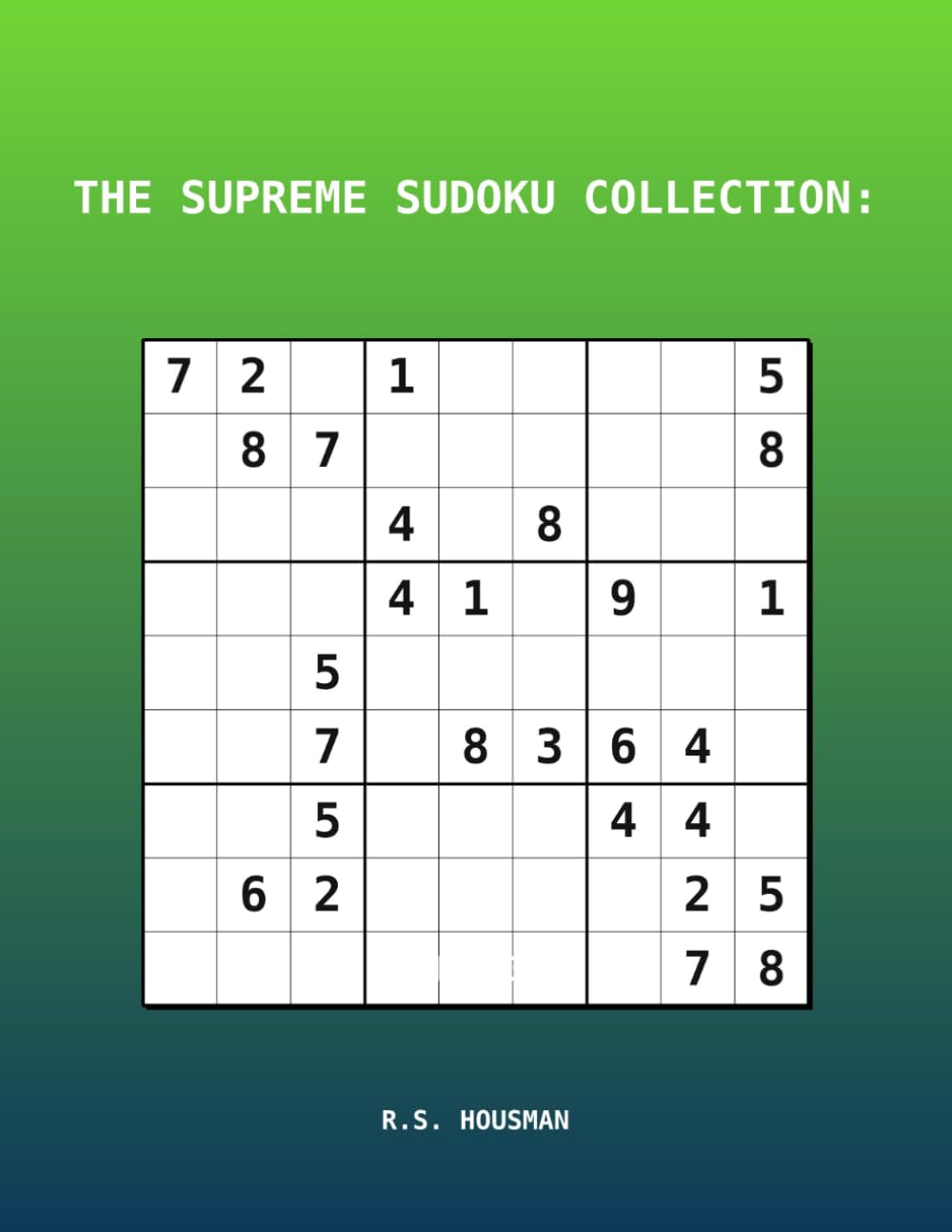 The Supreme Sudoku Collection: Volume 1: The Perfect Logic Workout for Puzzle Lovers