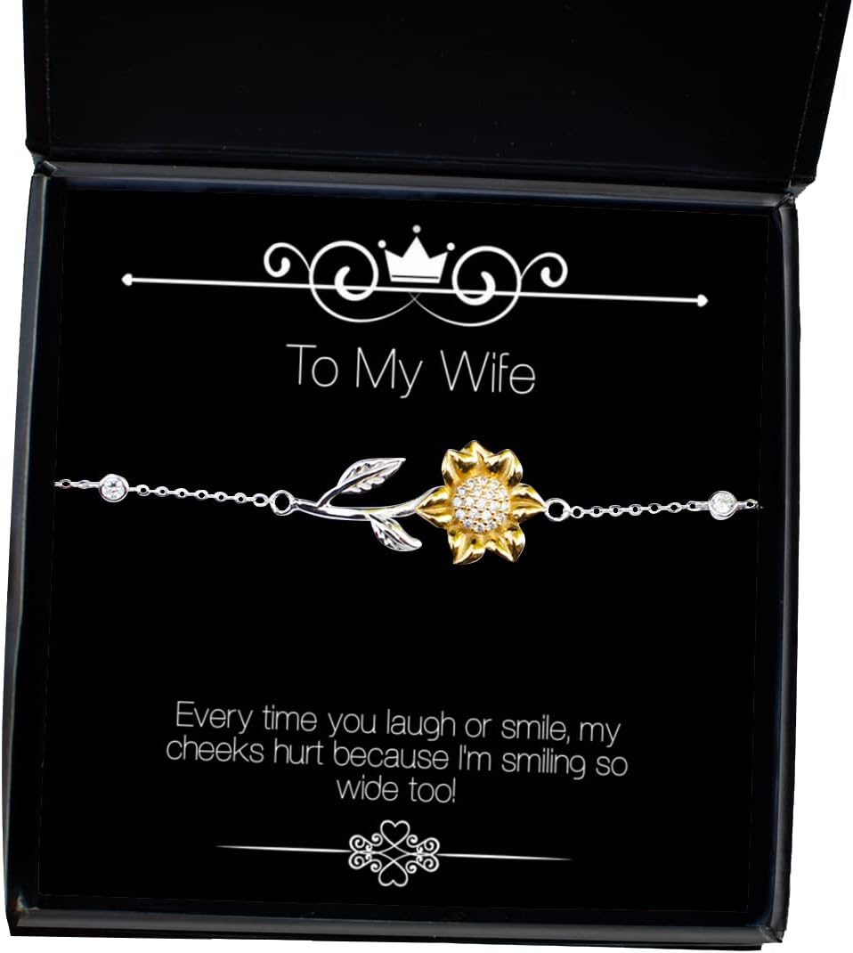 Funny Wife, Every time You Laugh or Smile, My Cheeks Hurt Because I'm Smiling so!, Beautiful Holiday Sunflower Bracelet for Wife