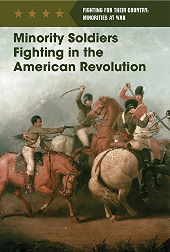 Minority Soldiers Fighting in the American Revolution (Fighting for Their Country: Minorities at War)