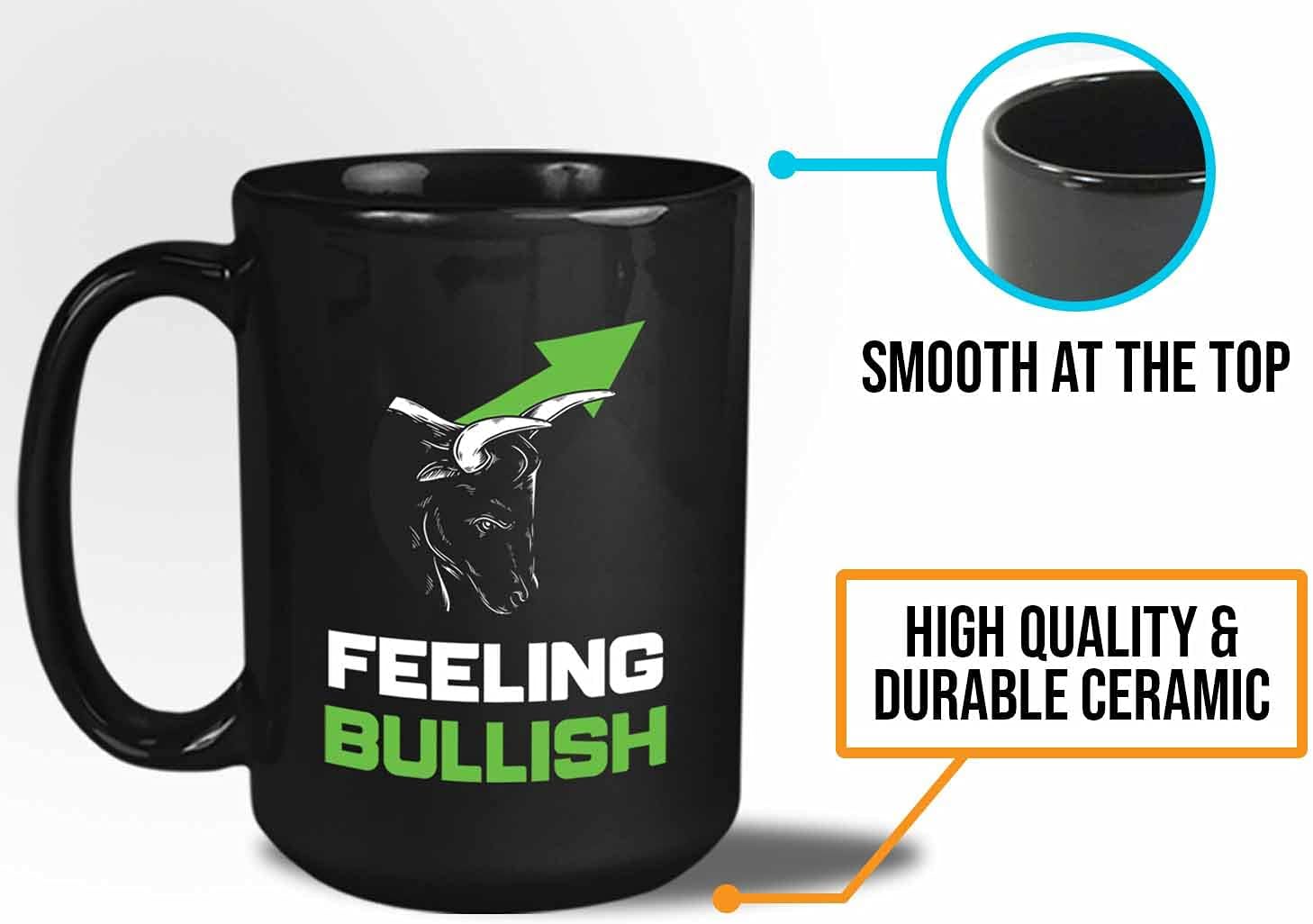 Bubble Hugs Stock Market Coffee Mug - Feeling Bullish - BullMarket Traders Day Trader Brokers Financial Adviser Investor Saving Investing Trading Planner 15oz Black