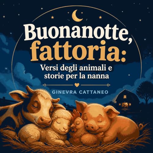 『Buonanotte, fattoria: Versi degli animali e storie per la nanna』のカバーアート