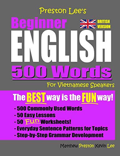 Preston Lee's Beginner English 500 Words For Vietnamese Speakers (British Version) (Preston Lee's English For Vietnamese Speakers (British Version))
