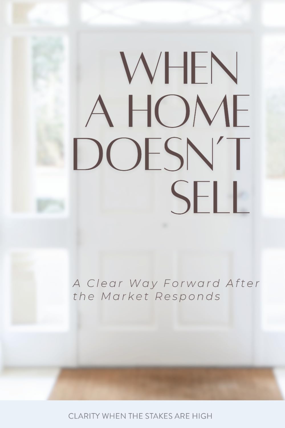 When A Home Doesn't Sell: A Clear Way Forward After the Market Responds