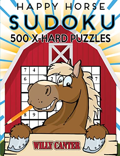 Happy Horse Sudoku 500 Extra Hard Puzzles: No Wasted Puzzles With Only One Level Of Difficulty