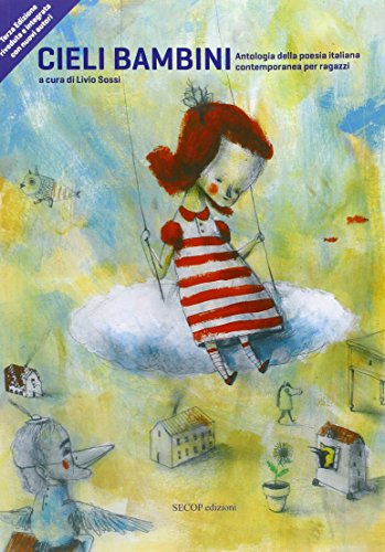 Cieli bambini. Antologia della poesia italiana contemporanea per ragazzi Cieli bambini. Antologia della poesia italiana contemporanea per ragazzi