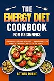 esther perel books  THE ENERGY DIET COOKBOOK FOR BEGINNERS: FEEL GREAT EVERYDAY WITH TASTY, SIMPLE RECIPES TO BOOST YOUR ENERGY AND LIFT YOUR SPIRITS (English Edition)