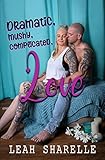 Dramatic, Mushy, Complicated Love