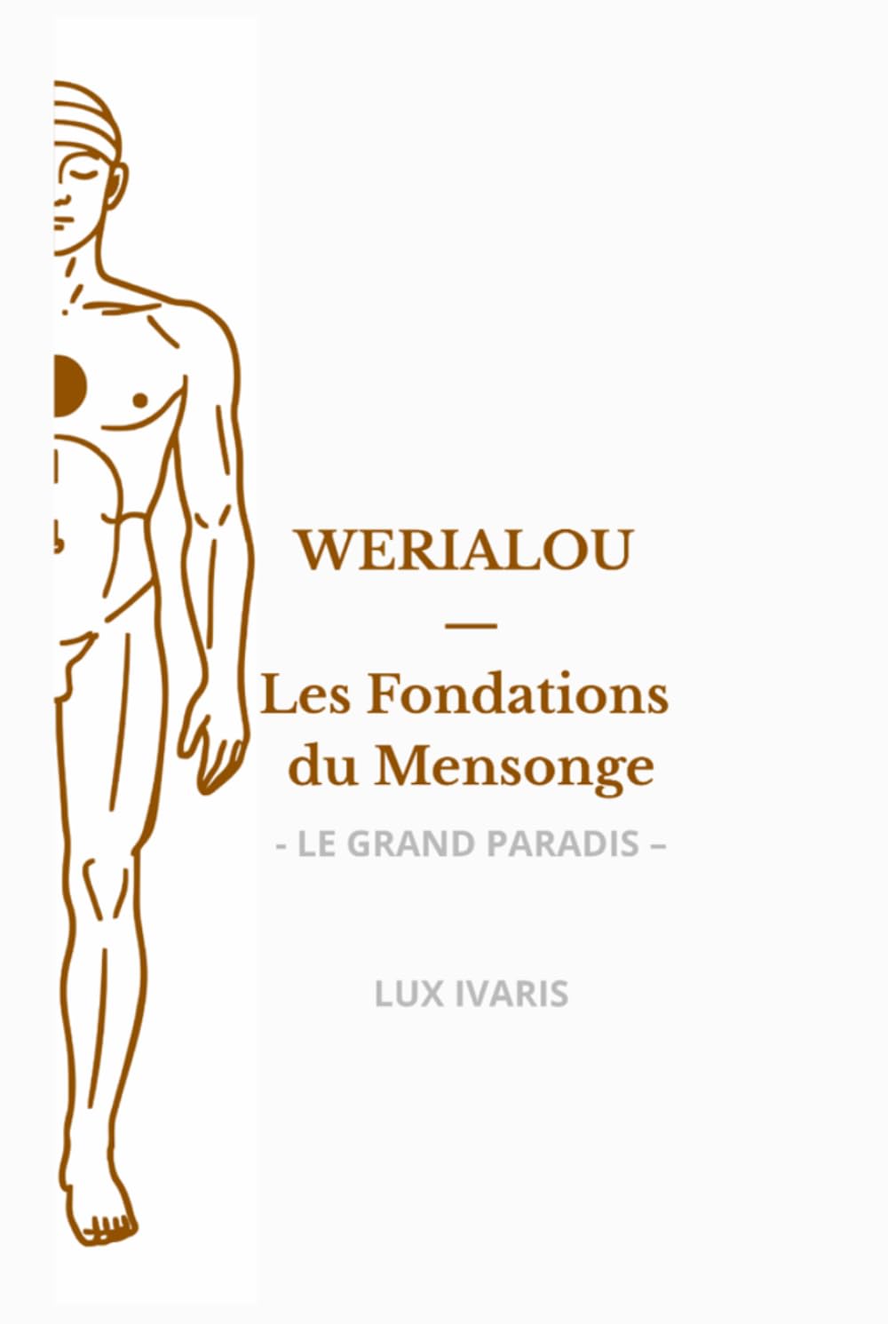 WERIALOU — Les Fondations du Mensonge: - LE GRAND PARADIS –