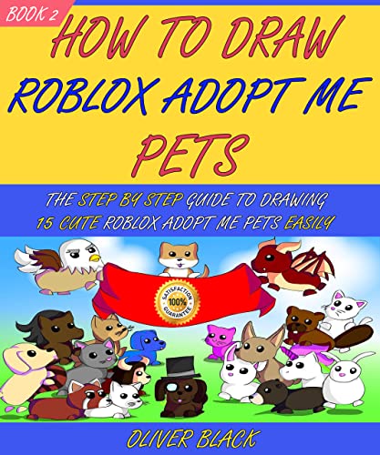 How To Draw Roblox Adopt Me Pets: The Step By Step Guide To Drawing 15 Cute Roblox Adopt Me Pets Easily (Book 2… - Afbeelding 3