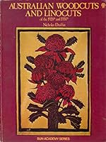 Australian woodcuts and linocuts of the 1920s and 1930s (Sun-academy series) 0725102241 Book Cover