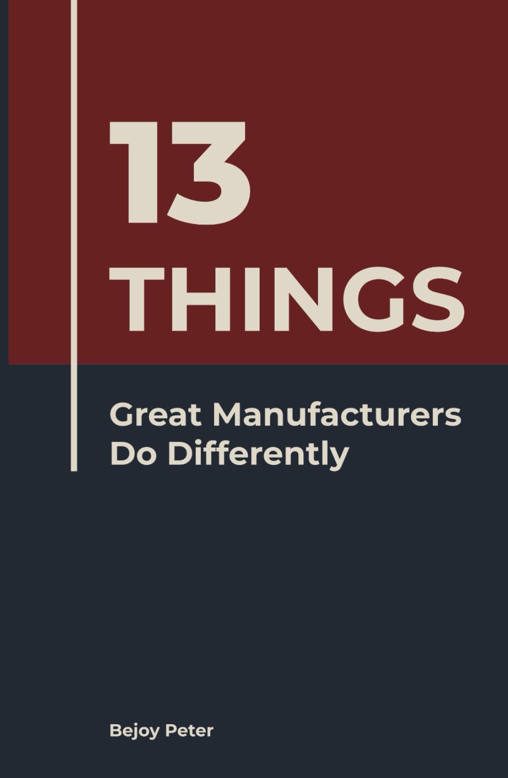13 Things Great Manufacturers Do Differently