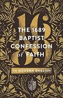 The 1689 Baptist Confession of Faith in Modern English 1943539049 Book Cover