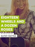  Eighteen Wheels And A Dozen Roses im Stil von \