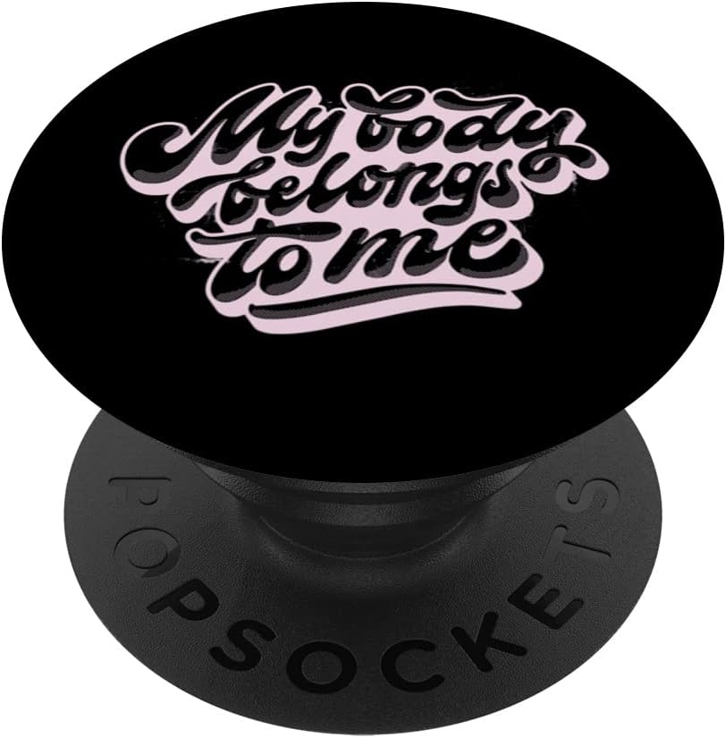 MY BODY BELONGS TO ME Codify Roe vs Wade SCOTUS Meme PopSockets Swappable PopGrip