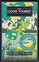 The Good Tourist 0749304987 Book Cover