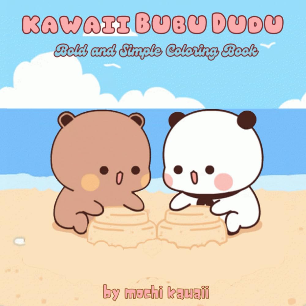 Kawaii Bubu Dudu Coloring Book!: Easy & Relaxing Cute Bear Designs for All Ages – Kids, Teens, and Adults | Adorable Kawaii Animals, Sweets, and Magical Friends!