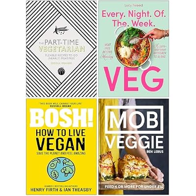The Part-Time Vegetarian [Hardcover], Every Night of the Week Veg, Bosh! How to Live Vegan & [Hardcover] MOB Veggie 4 Books Collection Set