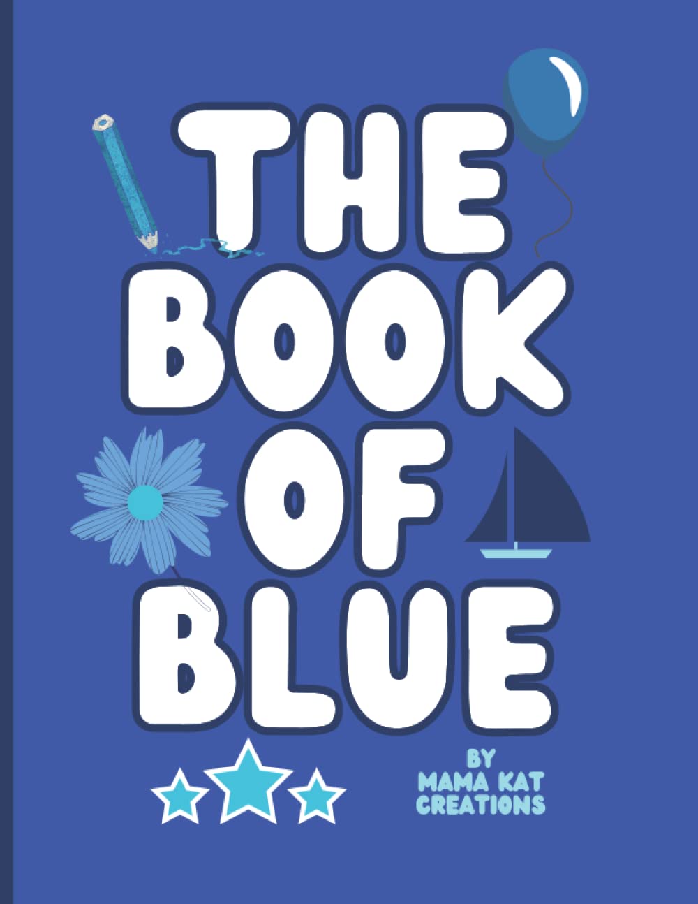 The Book Of Blue: Children's Book About The Color Blue: Creations