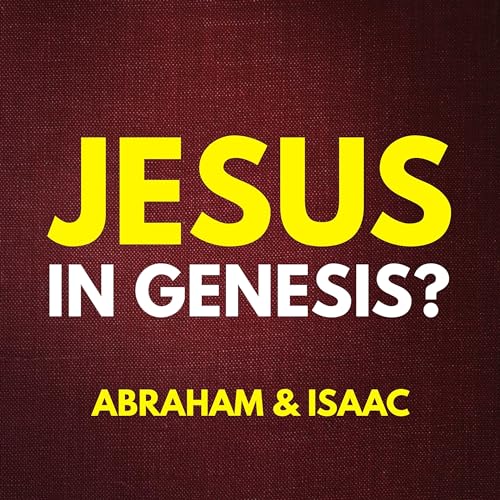 Jesus in the Story of Abraham and Isaac (Genesis 22) Podcast Por  arte de portada