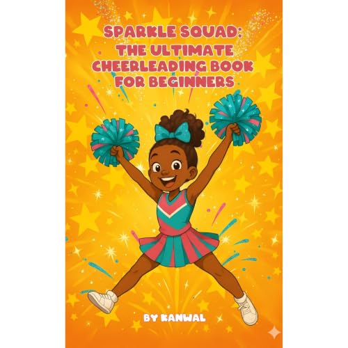 Sparkle Squad: The Ultimate Cheerleading Book for Beginners Audiolibro Por Kanwal Naseem arte de portada