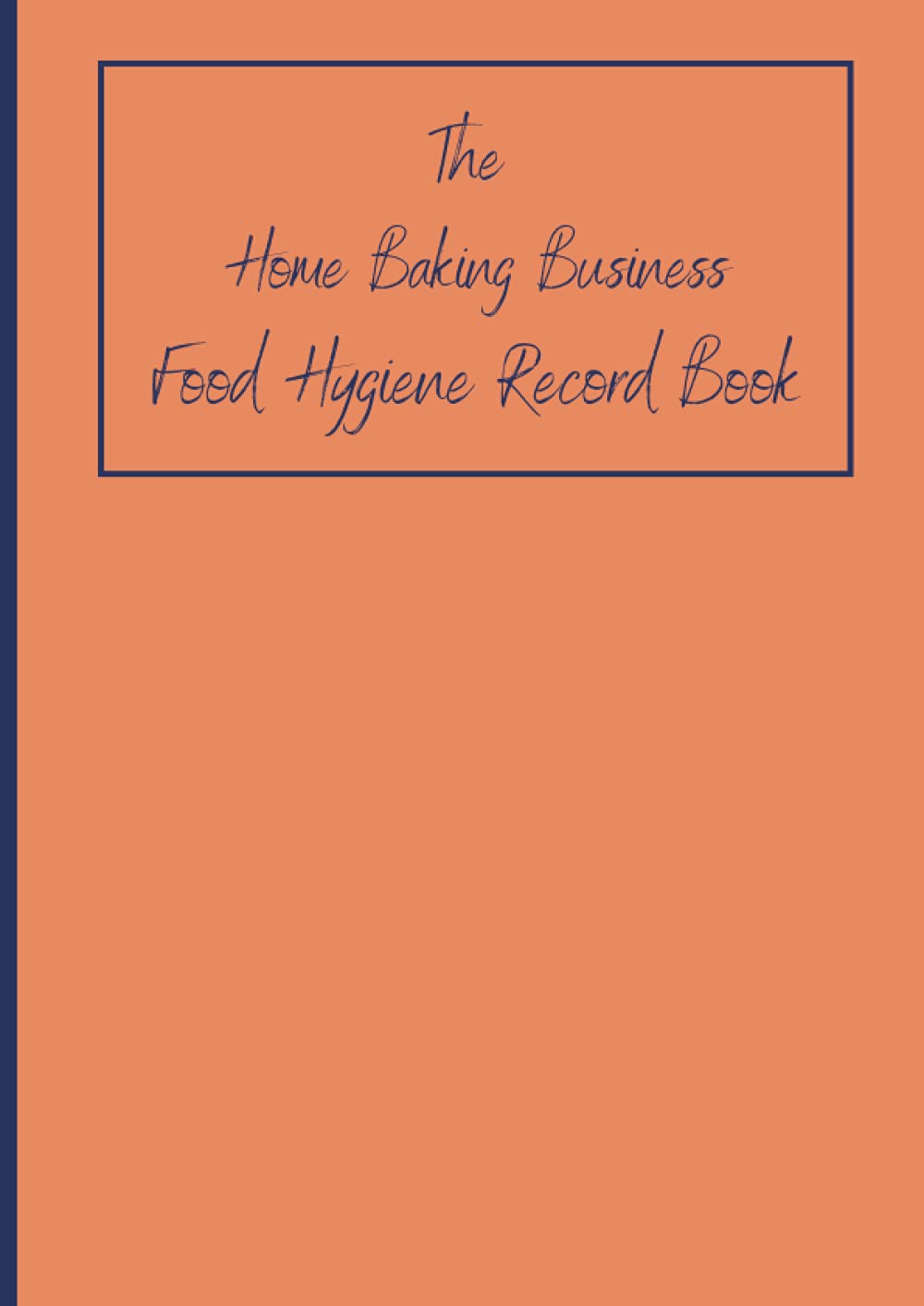 The Home Baking Business Food Hygiene Record Book