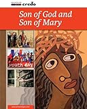 Credo: (Core Curriculum II) Son of God and Son of Mary, Student Text