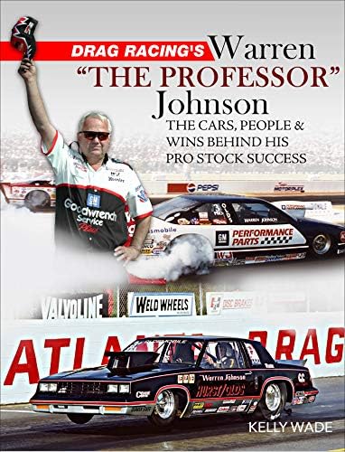 Drag Racing's Warren "The Professor" Johnson: The Cars, People & Wins Behind His Pro Stock Success