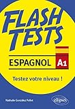  Espagnol. Flash Tests. Niveau A1. Testez votre niveau d\'espagnol !