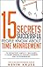 15 Secrets Successful People Know About Time Management: The Productivity Habits of 7 Billionaires, 13 Olympic Athletes, 29 Straight-A Students, and 239 Entrepreneurs