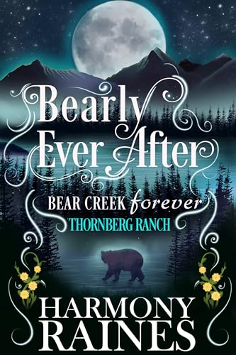 Bearly Ever After: Small Town Shifter Romance (Bear Creek Forever Book 5)