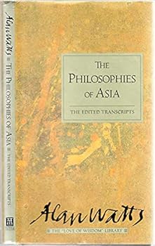 The Philosophies of Asia: The Edited Transcripts